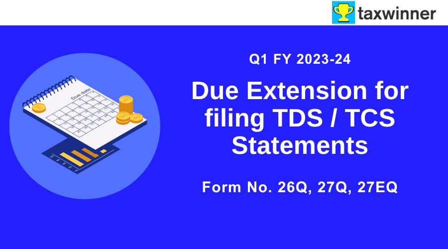 Cbdt Extends Due Date For Filing Tds Tcs Return Q Fy Taxwinner